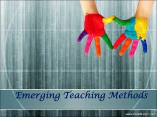 Emerging Teaching Methods
 