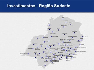 Investimentos - Região Sudeste
 