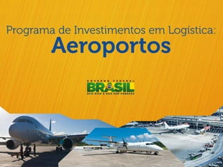  “Programa de Investimentos em Logística: Aeroportos”