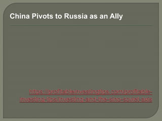 China Pivots to Russia as an Ally
 
