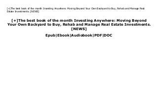 [+]The best book of the month Investing Anywhere: Moving Beyond
Your Own Backyard to Buy, Rehab and Manage Real Estate Investments.
[NEWS]
Epub|Ebook|Audiobook|PDF|DOC
[+]The best book of the month Investing Anywhere: Moving Beyond Your Own Backyard to Buy, Rehab and Manage Real
Estate Investments. [NEWS]
KWH
 