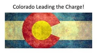 Colorado Leading the Charge!
 