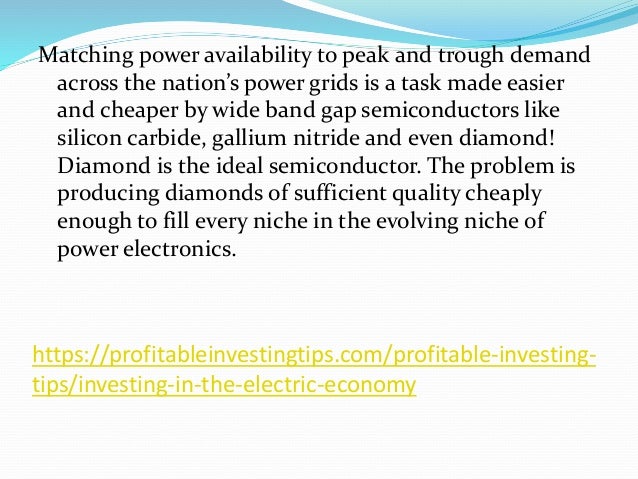https://profitableinvestingtips.com/profitable-investing-
tips/investing-in-the-electric-economy
Matching power availabili...