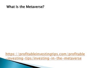 What Is the Metaverse?
 