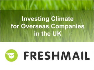 Investing Climate
for Overseas Companies
in the UK
 