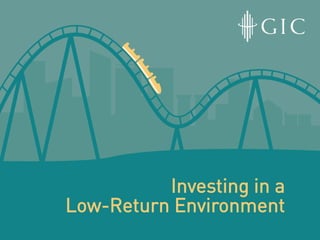 Investing in a
Low-Return Environment
 