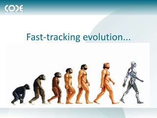 Fast-tracking evolution...
 