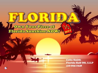Colin Smith
Florida Half Off, LLLP
416-995-1948
 