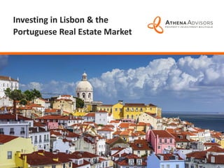 Investing in Lisbon & the
Portuguese Real Estate Market
 