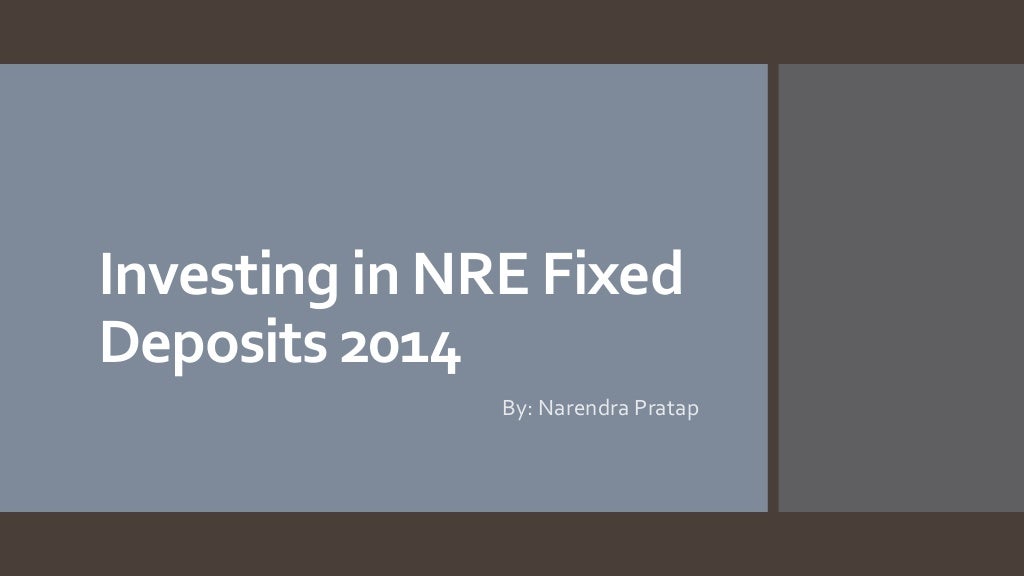 Investing in NRE Fixed Deposits 2014