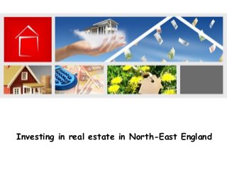 Investing in real estate in North-East England
 