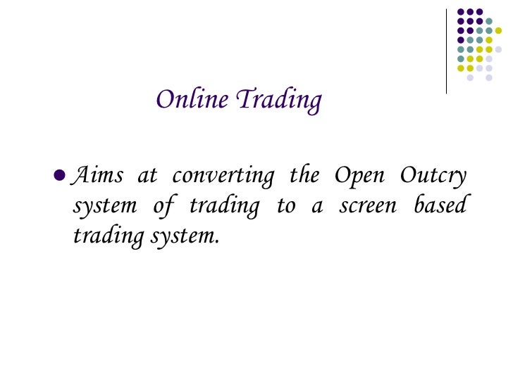 Outcry trading system