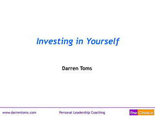 Investing in Yourself Darren Toms 