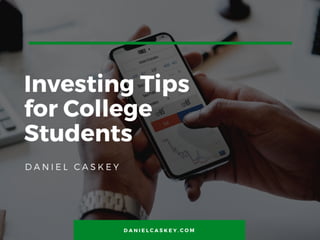 Daniel Caskey on Investing Tips for College Students