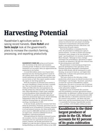 INDUSTRIAL DEVELOPMENT




Kazakhstan’s agriculture sector is
seeing record harvests. Clare Nuttall and
Serik Jaxylyk look at the government’s
plans to increase the country’s farming,
processing, and exporting productivity
 