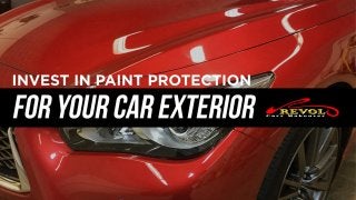 Invest In Paint Protection For Your Car Exterior