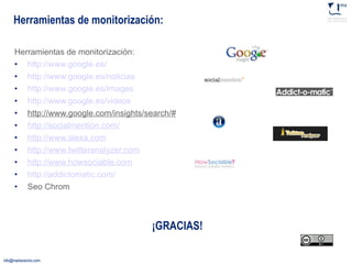 Herramientas de monitorización:  <ul><li>Herramientas de monitorización:  </li></ul><ul><li>http://www.google.es/ </li></u...