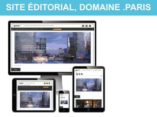 SITE ÉDITORIAL, DOMAINE .PARIS
 