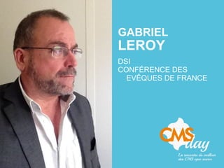 GABRIEL
LEROY
DSI
CONFÉRENCE DES
EVÊQUES DE FRANCE
 