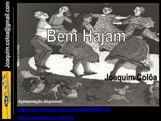 Joaquim.coloa@gmail.com
ImagemdePaulaRego
Apresentação disponível:
https://www.facebook.com/groups/244591468914345/
http://www.slideshare.net/jcoloa
Joaquim Colôa
 