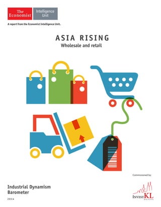 ASIA RISING
Wholesale and retail
Commissioned by:
2014
Industrial Dynamism
Barometer
 