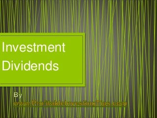 Investment
Dividends
 