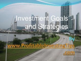 Investment Goals
and Strategies

 