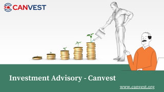 Investment Advisory - Canvest
www.canvest.org
 