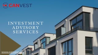 INVESTMENT
ADVISORY
SERVICES
www.canvest.org
 