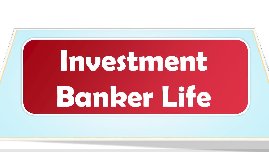 Investment Bankers Lifestyle Investment Banking by edu CBA