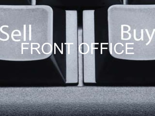 FRONT OFFICE
 