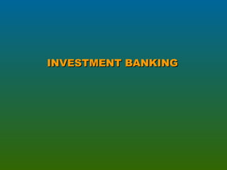 INVESTMENT BANKINGINVESTMENT BANKING
 