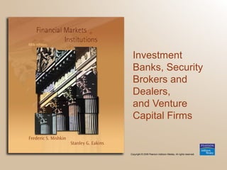 Investment
Banks, Security
Brokers and
Dealers,
and Venture
Capital Firms

 
