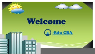 Welcome
-Edu CBA

 