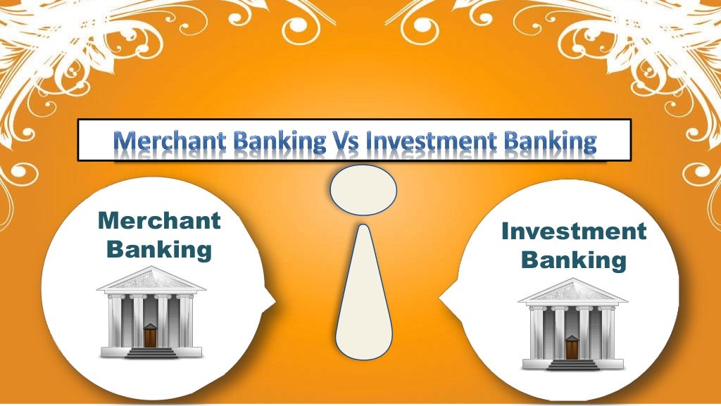 Merchant Banking vs Investment Banking Investment Banking by eduCBA