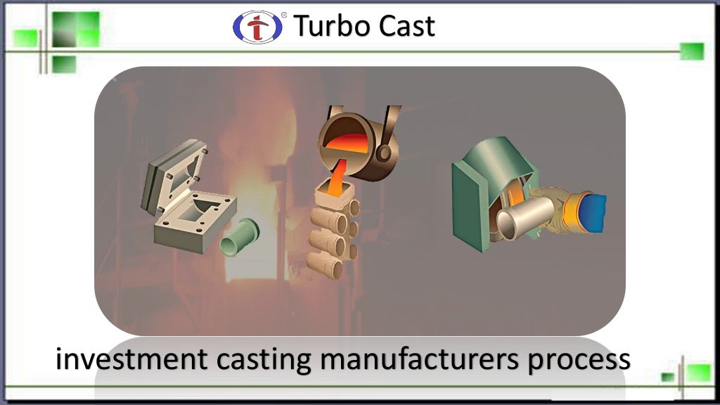 Investment Casting Manufacturers Process Turbo Cast