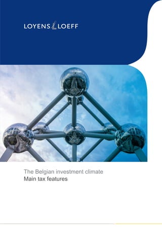 The Belgian investment climate
Main tax features
 