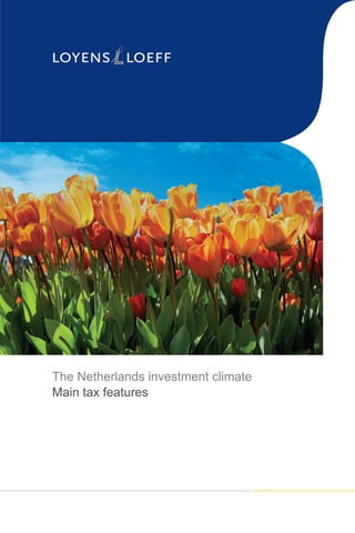 The Netherlands investment climate
Main tax features
 