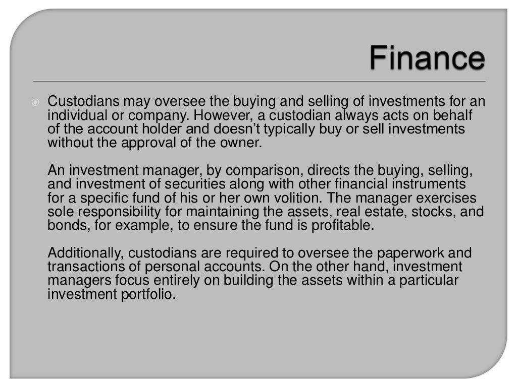Investment Custodian Vs. Investment Manager