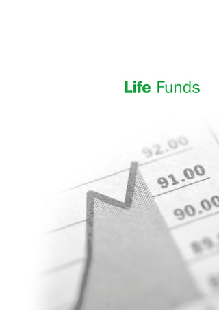 Life Funds




9
 
