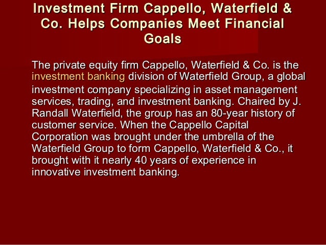 investment firm cappello waterfield co helps companies meet financ waterfield financial