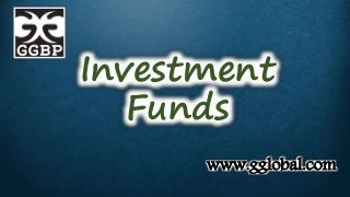 Investment
Funds
www.gglobal.com
 
