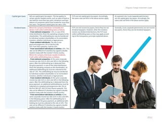 | 200 201 |
| Bogota's Foreign Investment Guide
Capital gain taxes SAS are capital gains tax payers. This tax applies to
certain specific taxable events, such as sales of fixed as-
sets held for more than two years, donations and liqui-
dations of companies which have existed for more than
two years. The general capital gains tax rate is 10%.
FCPs are not capital gains tax payers. Accordingly,
the same rules set forth in the above section apply.
As a general rule, trusts (separate patrimonies)
are not capital gains tax payers. Accordingly, the
same rules set forth in the above section apply.
Dividend taxes Where the company distributes nontaxable divi-
dends, it will collect withholding taxes as follows:
- From national companies: 7,5%, in case of the
initial distribution (from the operating company to the
shareholder). This withholding tax may be transferred
to individual resident shareholders or to nonresident
investors, whether individuals or legal persons.
- From resident individuals: The rate is mar-
ginal and progressive. 0% on the first 300
UVT. From then upwards, it will be 10%.
- From nonresident individuals or entities: 10%. This
rate can be different if Colombia has signed a double
taxation treaty with the investor’s home country.
Where the company distributes taxable dividends,
it will collect withholding taxes as follows:
- From national companies: At the same corporate
income tax rate (31% in 2021 and 30% in the following
years). After this withholding tax is deducted from
the gross payment, in case of the initial distribution
(from the operating company to the shareholder), an
additional withholding tax must be collected at the
rate of 7.5%. This withholding tax may be transferred
to individual resident shareholders or to nonresident
investors, whether individuals or legal persons.
- From resident individuals: At the same corporate
income tax rate (31% in 2021 and 30% in the following
years). After this withholding tax is deducted from the
gross payment, an additional withholding tax must be
collected at a marginal and progressive rate. 0% on
the first 300 UVT, and 1% from thence upwards. This
rate can be different if Colombia has signed a double
taxation treaty with the investor’s home country.
- From nonresident individuals or entities: At the
same corporate income tax rate (31% in 2021 and 30%
in the following years). After this withholding tax is
deducted from the gross payment, an additional with-
holding tax must be collected at the rate of 10%. This
rate can be different if Colombia has signed a double
taxation treaty with the investor’s home country.
FCPs are not income tax payers, hence they are not
dividend taxpayers. However, when the investors
receive any dividend distributions, the FCP must
collect withholding taxes as they may apply accord-
ing to the transparency principle explained above.
Generally, trusts (separate patrimonies) are not income
tax payers, hence they are not dividend taxpayers.
 