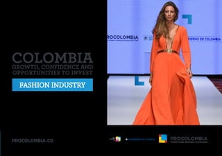 FASHION INDUSTRY
Libertad y Orden
GROWTH, CONFIDENCE AND
OPPORTUNITIES TO INVEST
 