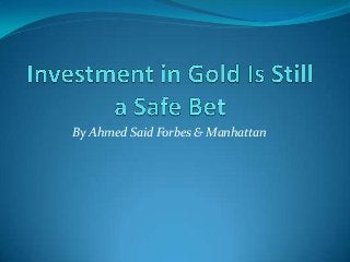 By Ahmed Said Forbes & Manhattan

 