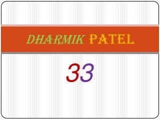 Dharmik Patel

33

 