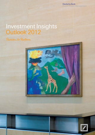 RZ_Investment Insights_ENGL_12_Investment Insights 07.12.11 18:45 Seite 1




        Investment Insights
        Outlook 2012
 
