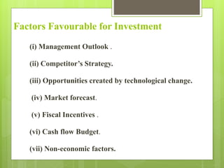 Factors Favourable for Investment
(i) Management Outlook .
(ii) Competitor’s Strategy.
(iii) Opportunities created by tech...