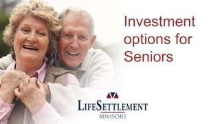 Investment
options for
Seniors
 