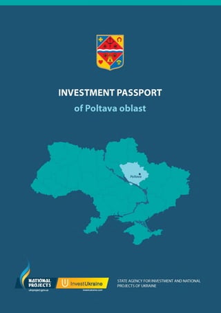 INVESTMENT PASSPORT
of Poltava oblast

ukrproject.gov.ua

investukraine.com

 